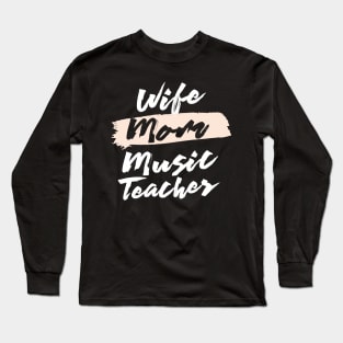 Cute Wife Mom Music Teacher Gift Idea Long Sleeve T-Shirt